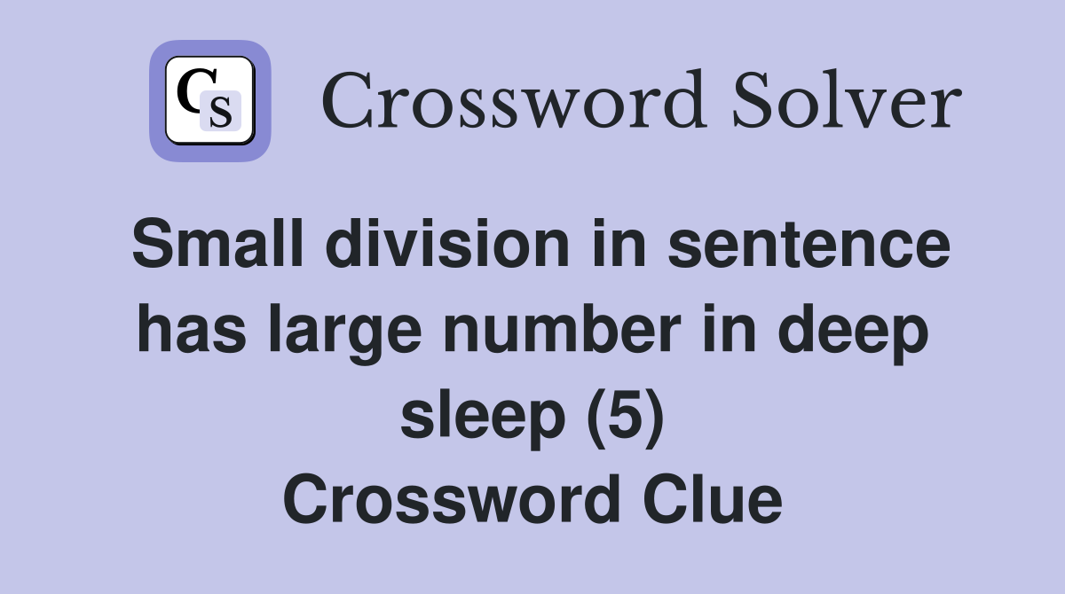 Small division in sentence has large number in deep sleep (5