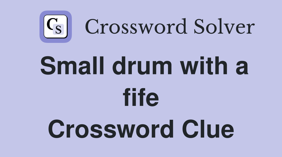 Small drum with a fife Crossword Clue