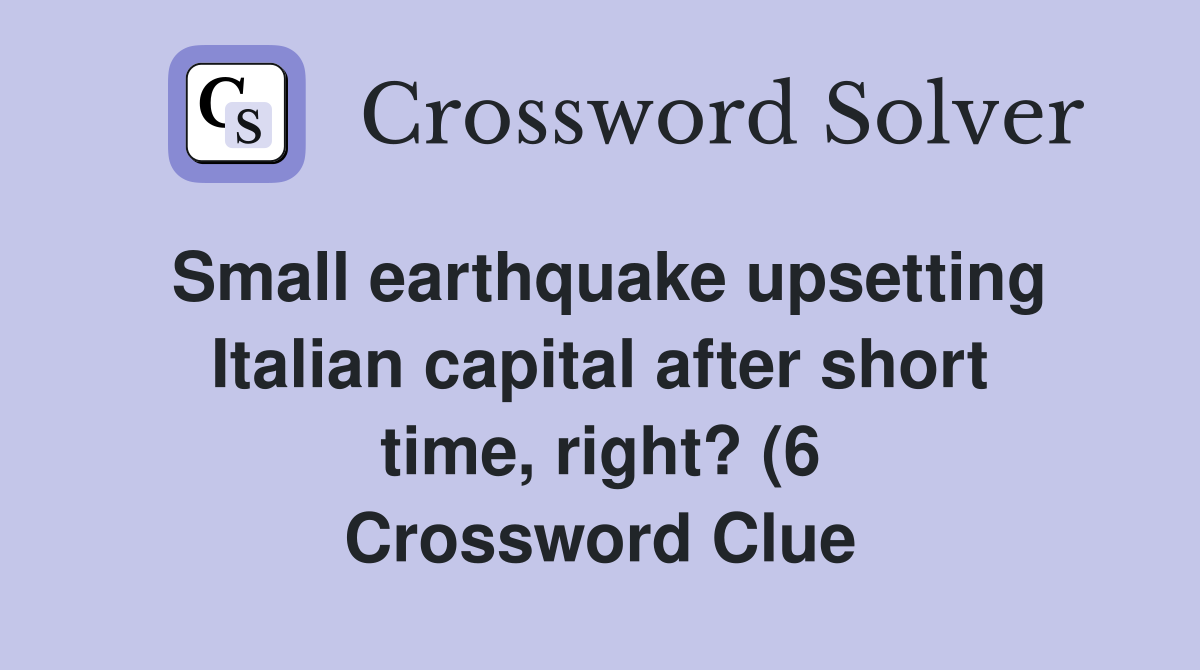 Small earthquake upsetting Italian capital after short time right? (6 Small earthquake upsetting Italian capital after short time right? (6