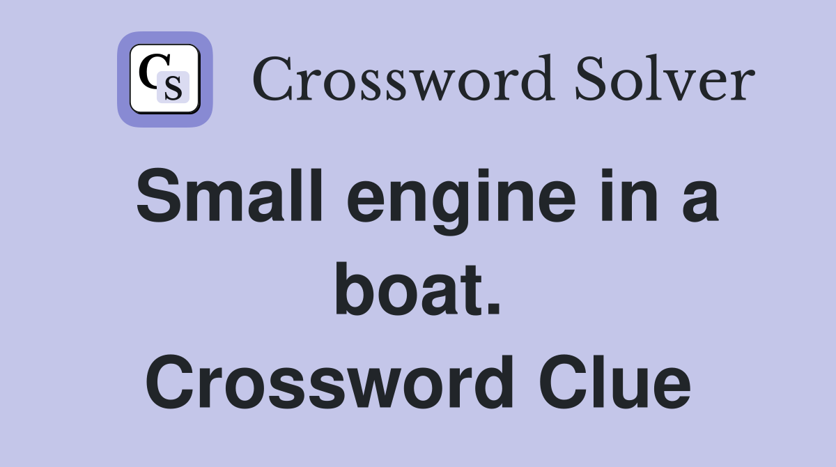 Small engine in a boat. Crossword Clue