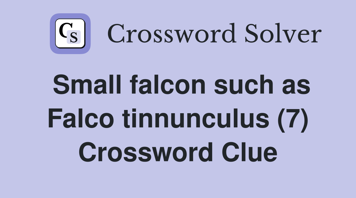 Small falcon such as Falco tinnunculus (7) Crossword Clue