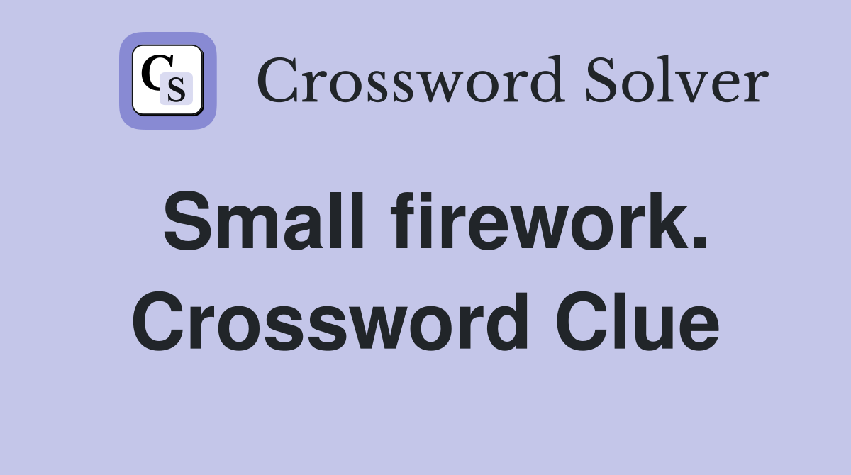 Small firework. Crossword Clue