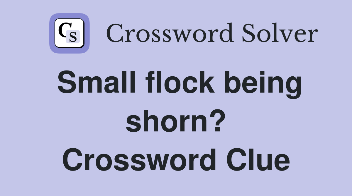 Small flock being shorn? Crossword Clue