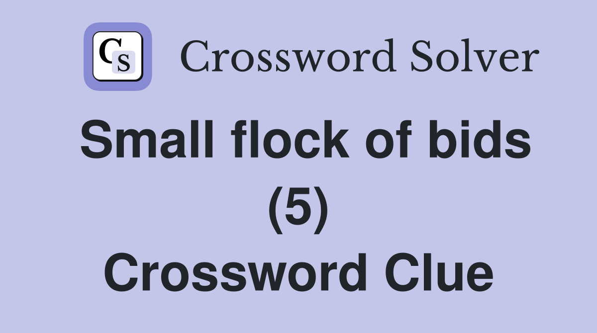 Small flock of bids (5) Crossword Clue