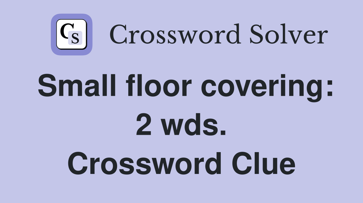 Small floor covering: 2 wds. Crossword Clue