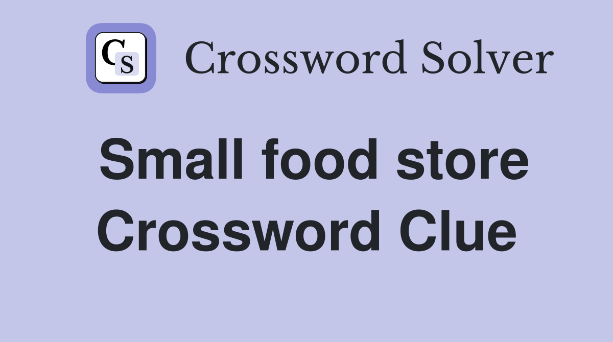 Small food store Crossword Clue
