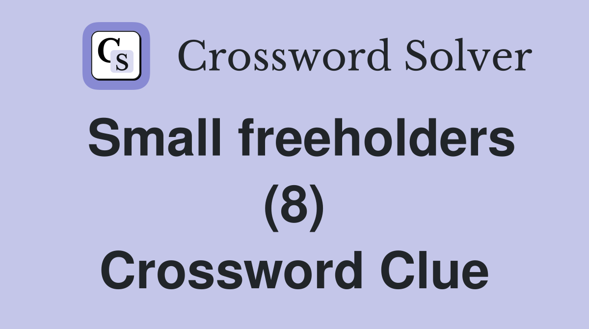 Small freeholders (8) Crossword Clue