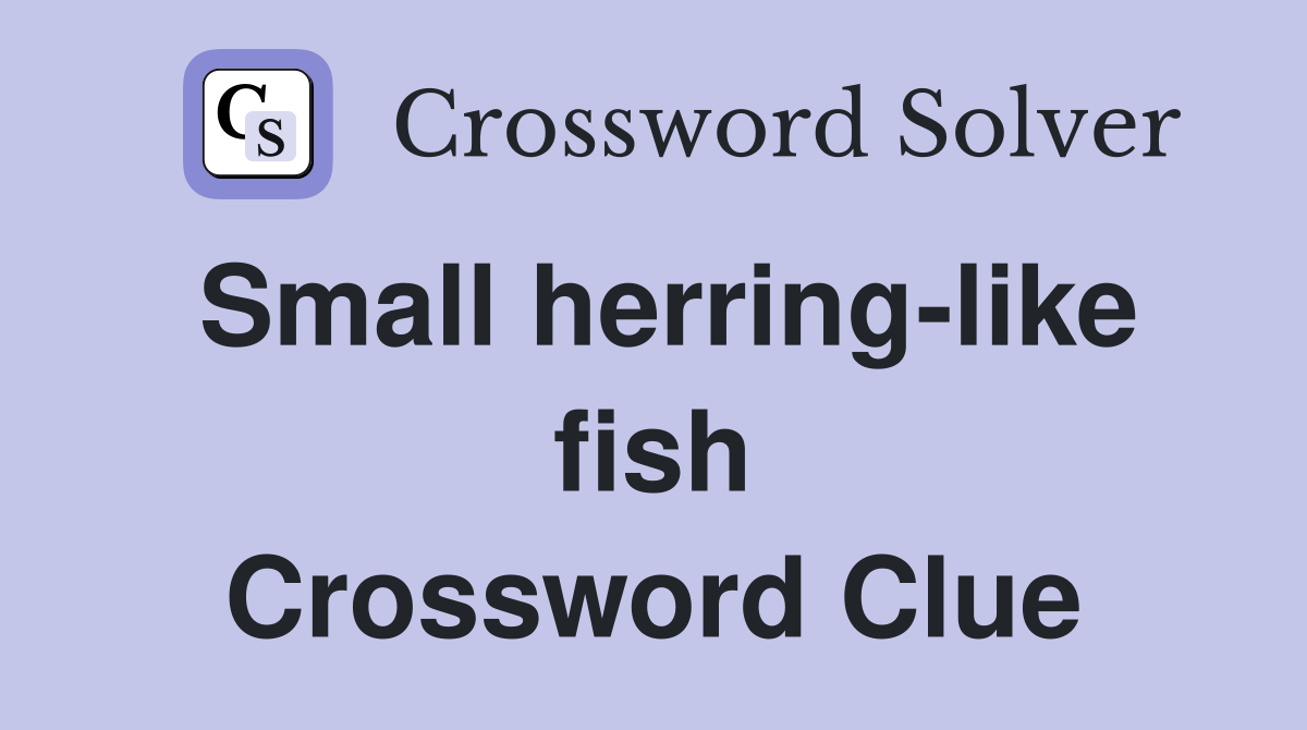 Small herring-like fish Crossword Clue