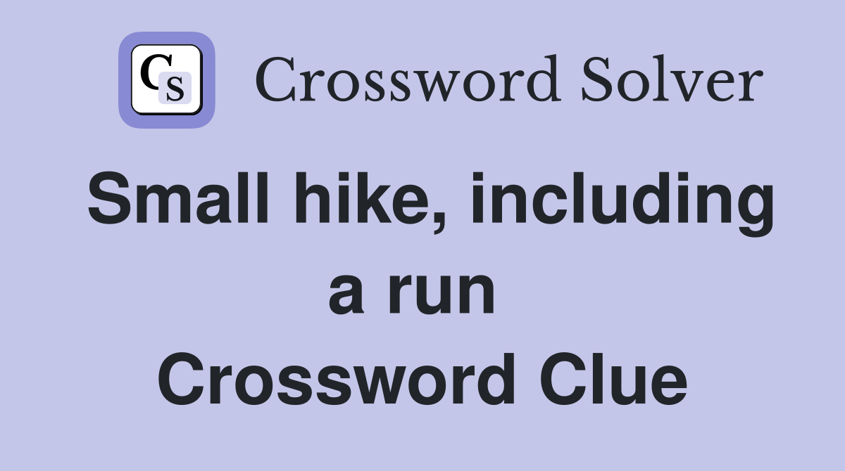 Small hike, including a run  Crossword Clue