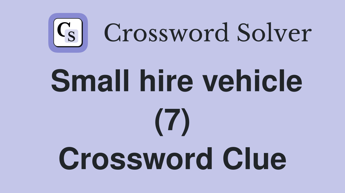 Small hire vehicle (7) Crossword Clue