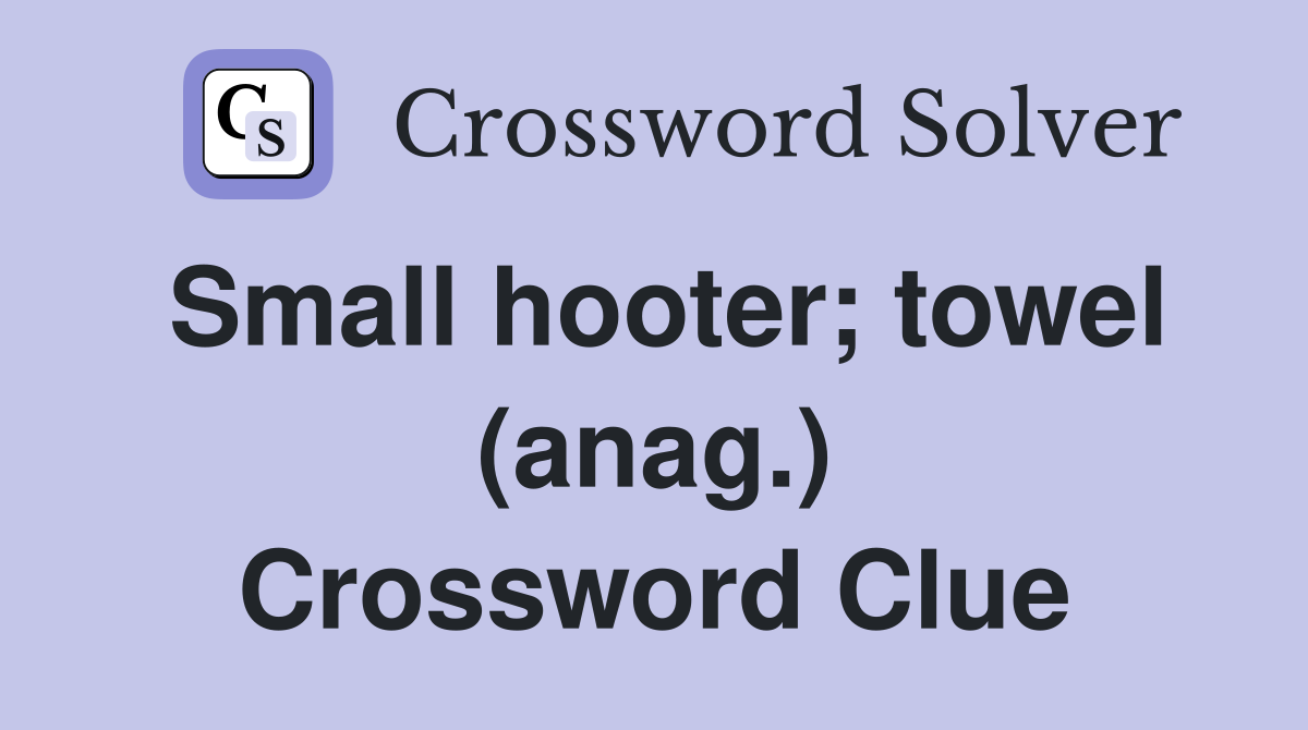 Small hooter; towel (anag.) Crossword Clue
