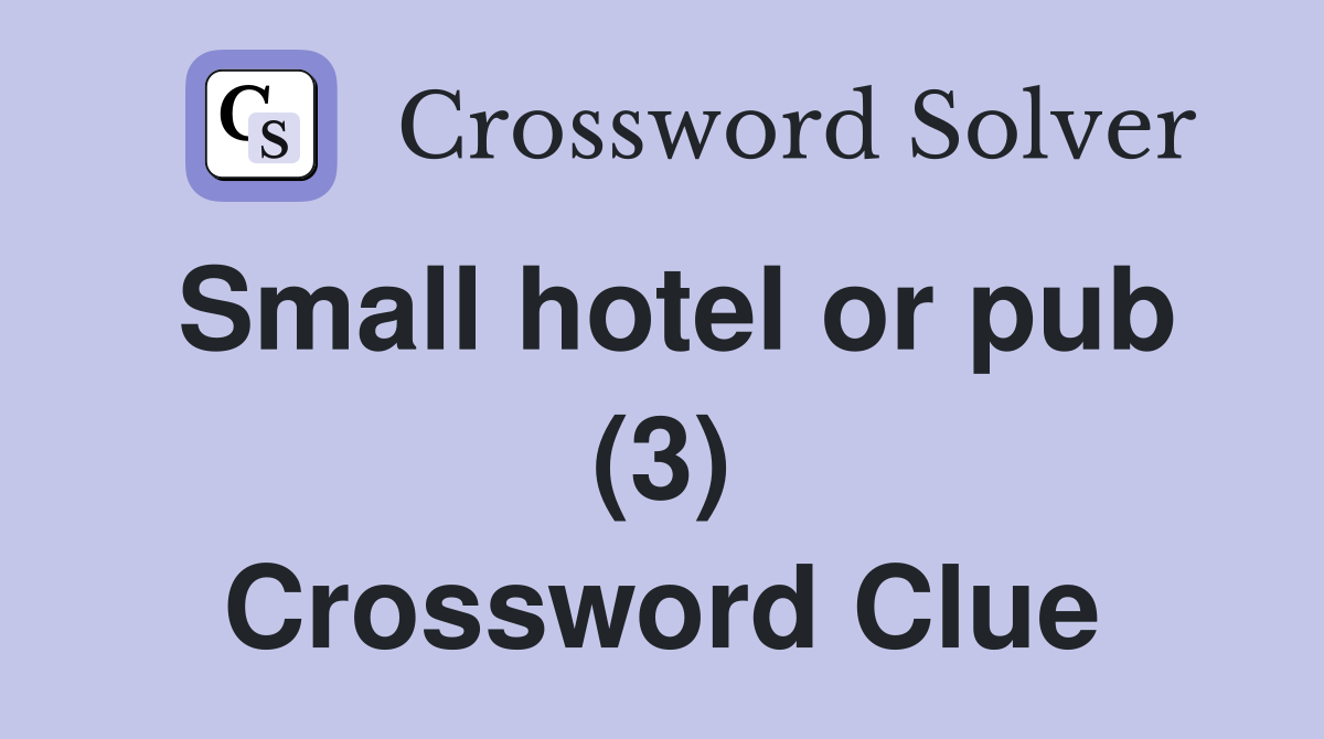 Small hotel or pub (3) Crossword Clue