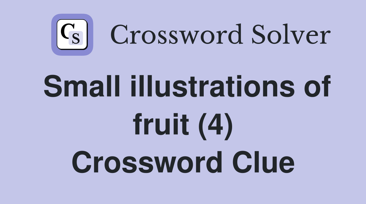 Small illustrations of fruit (4) Crossword Clue