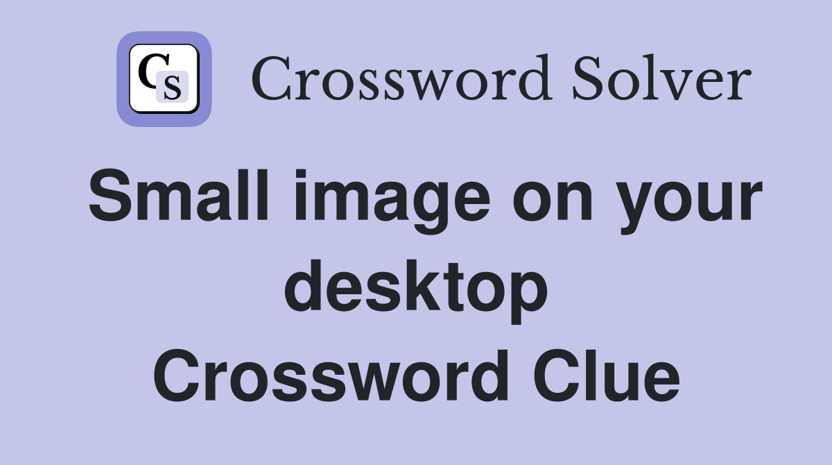 Small image on your desktop Crossword Clue