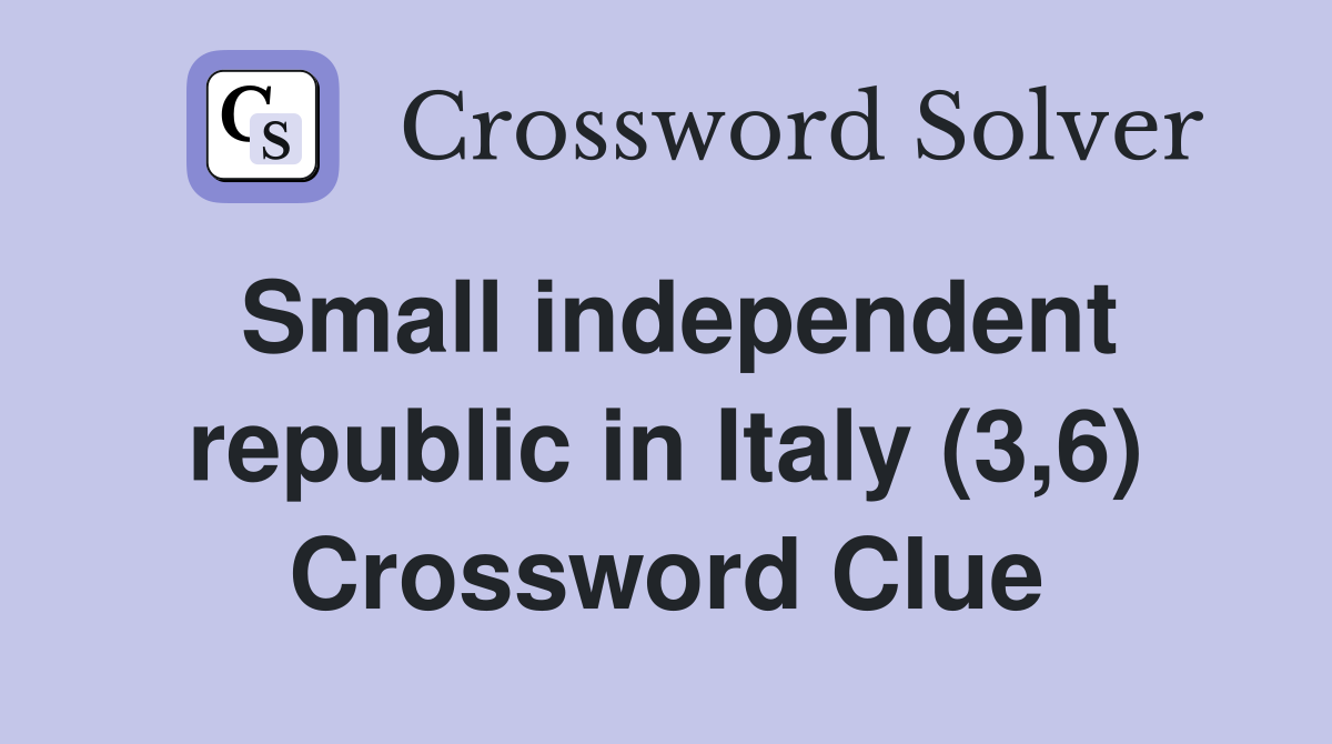 Small independent republic in Italy (3,6) Crossword Clue