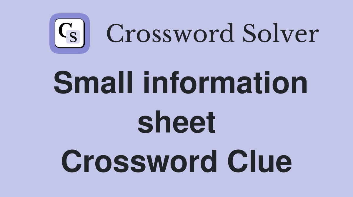 Small information sheet Crossword Clue
