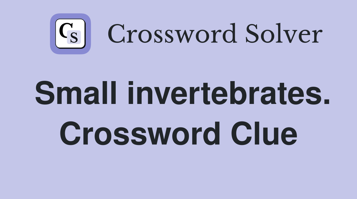 Small invertebrates. Crossword Clue