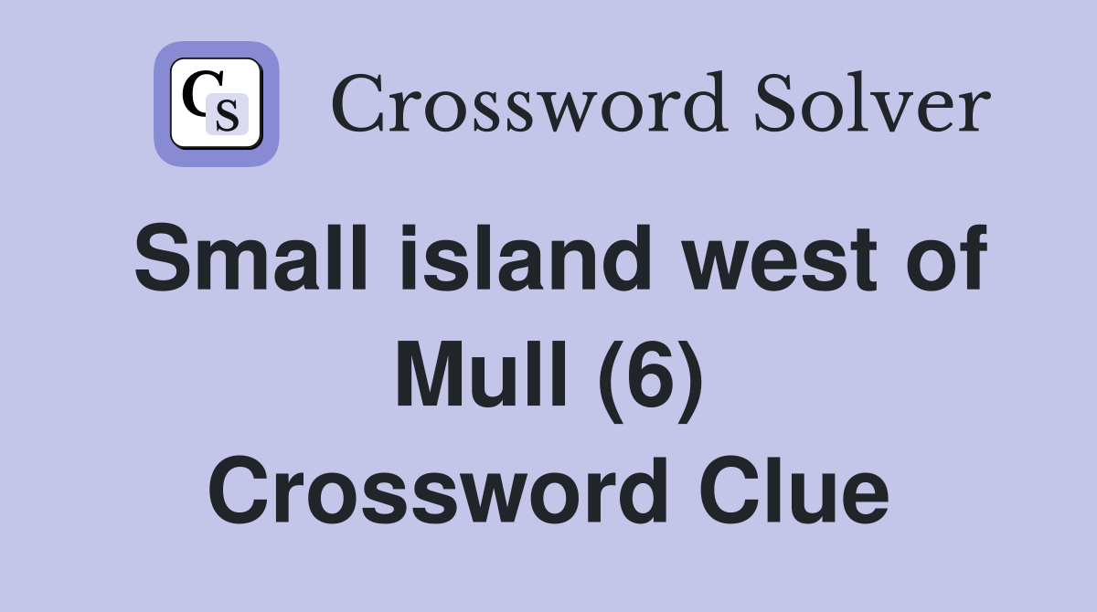 Small island west of Mull (6) Crossword Clue