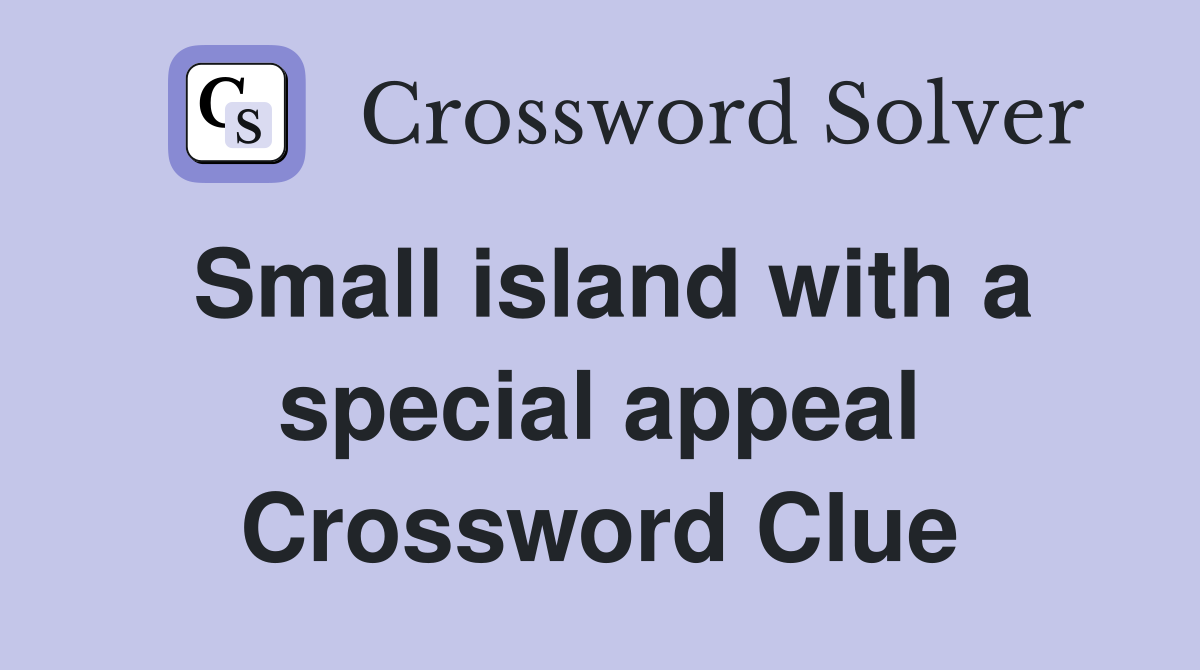 Small island with a special appeal Crossword Clue