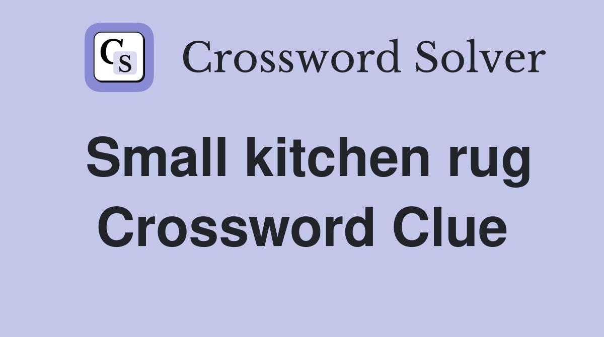 Small kitchen rug Crossword Clue