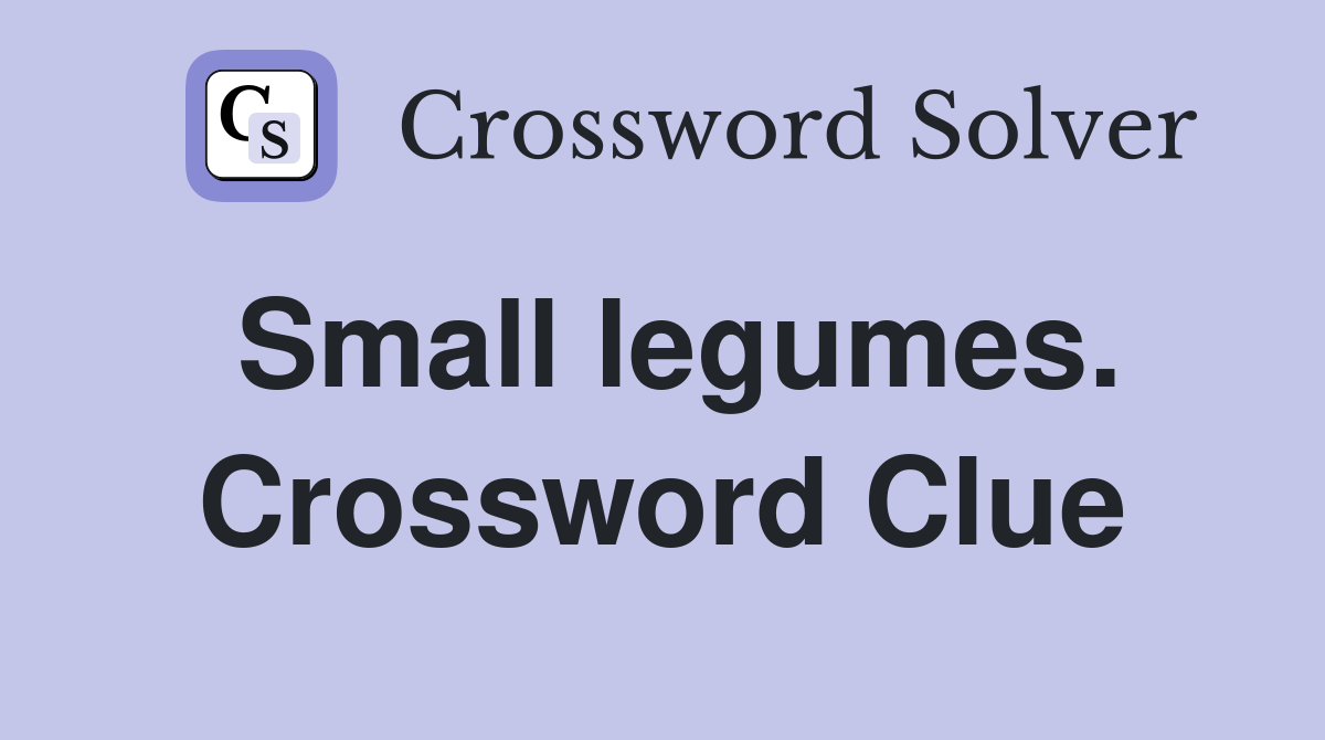 Small legumes. Crossword Clue