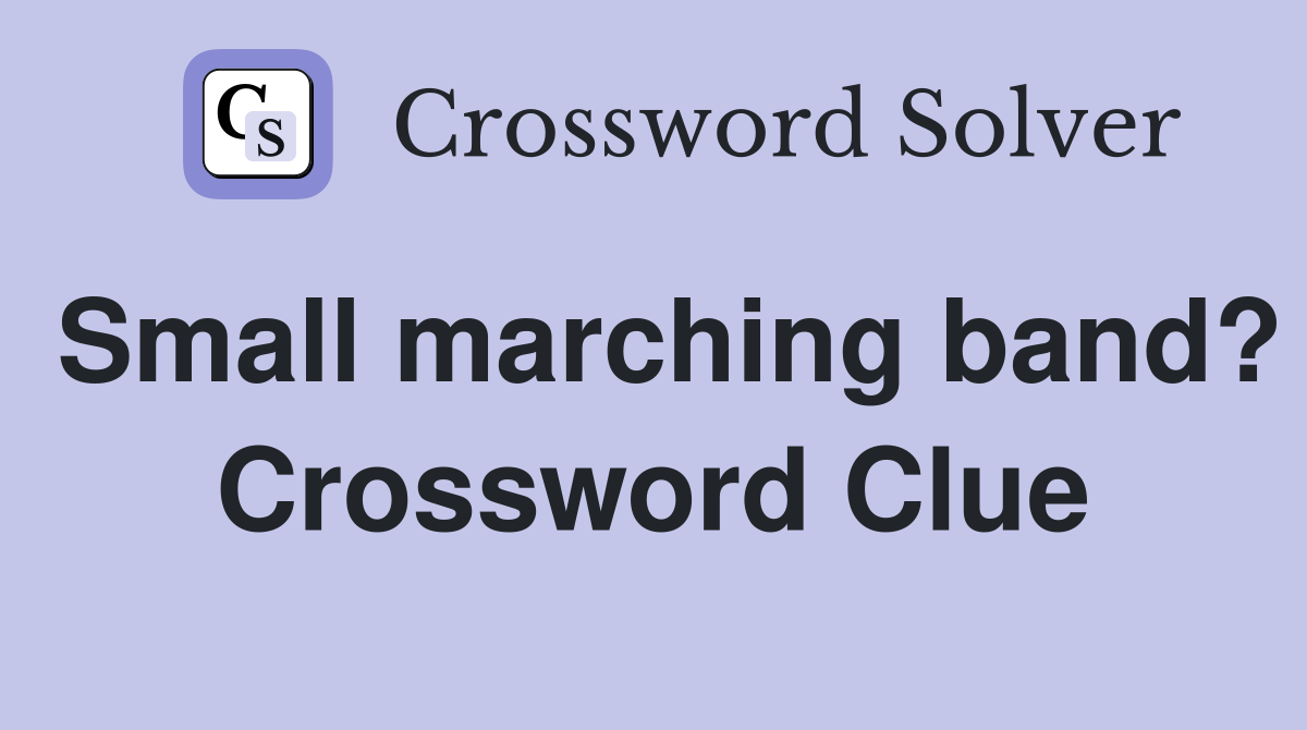 Small marching band? Crossword Clue
