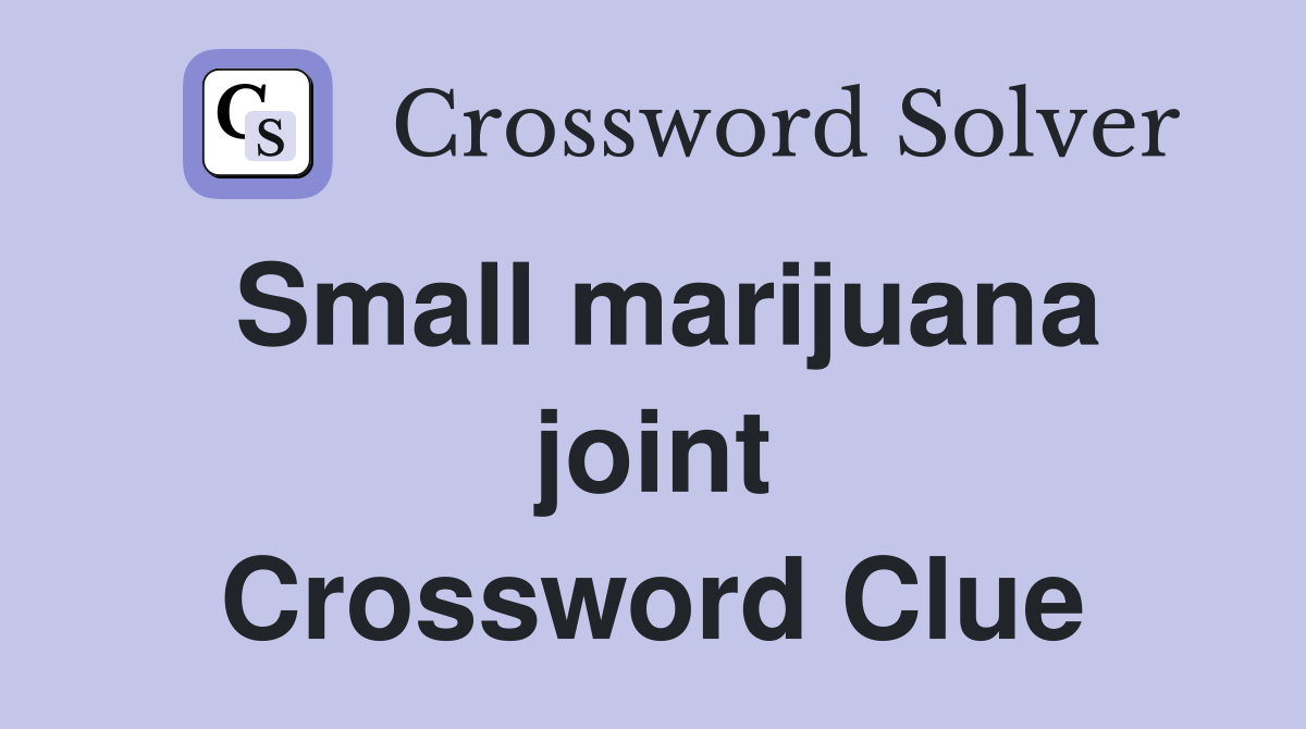 Small marijuana joint Crossword Clue