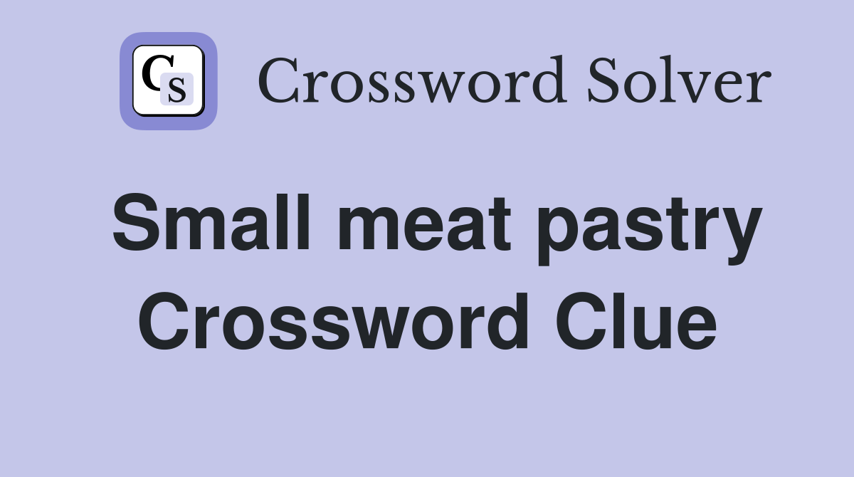 Small meat pastry Crossword Clue