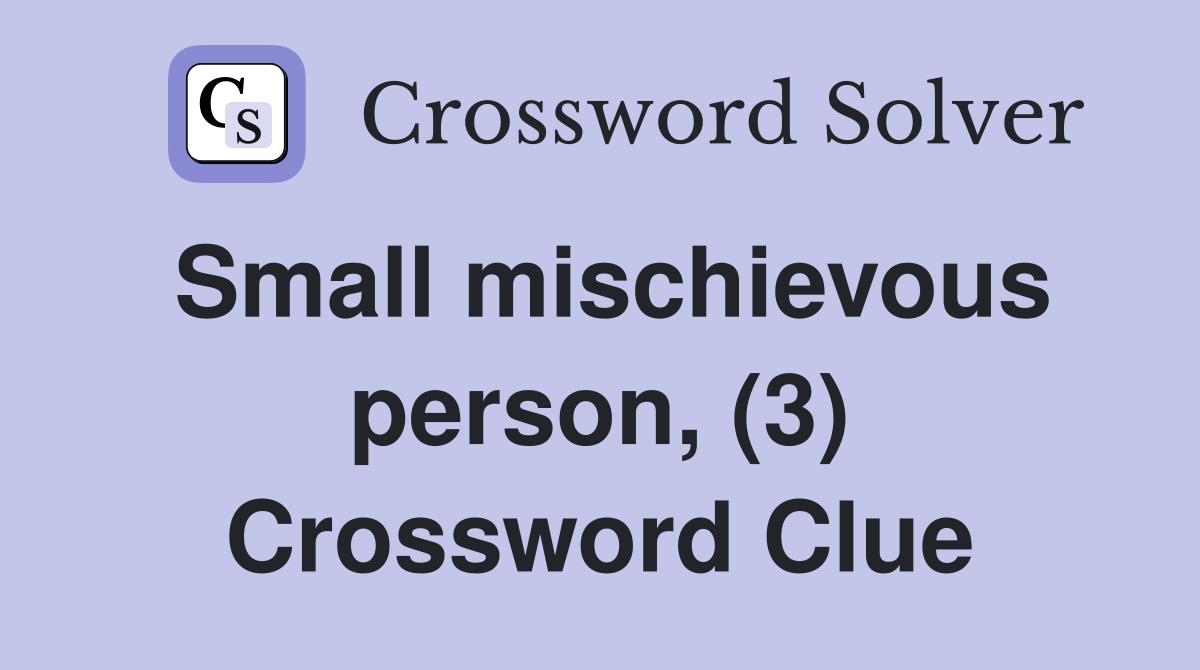 Small mischievous person, (3) Crossword Clue