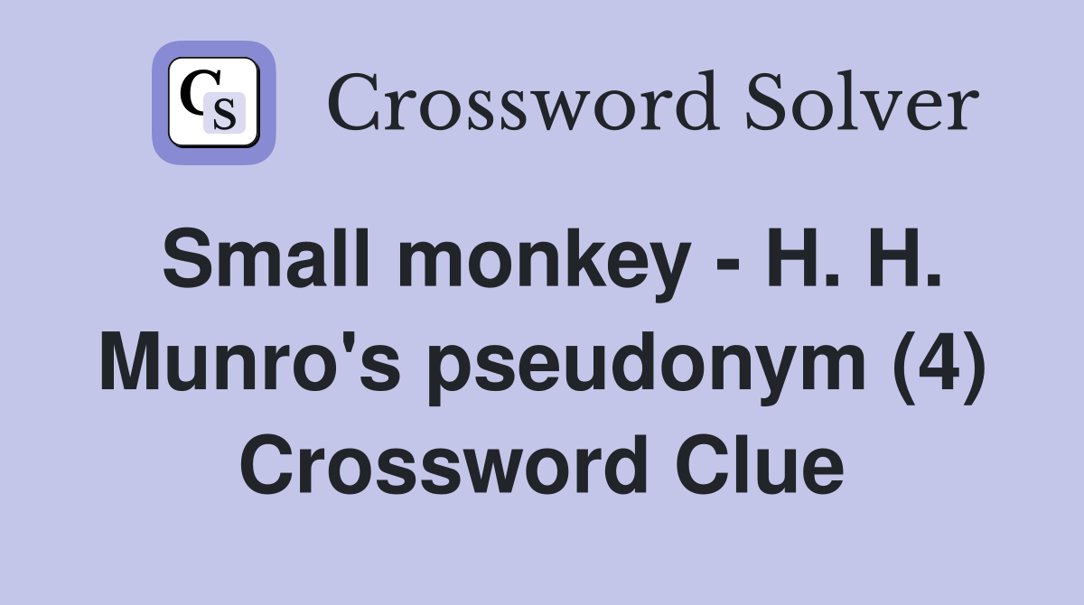 Small monkey - H. H. Munro's pseudonym (4) Crossword Clue