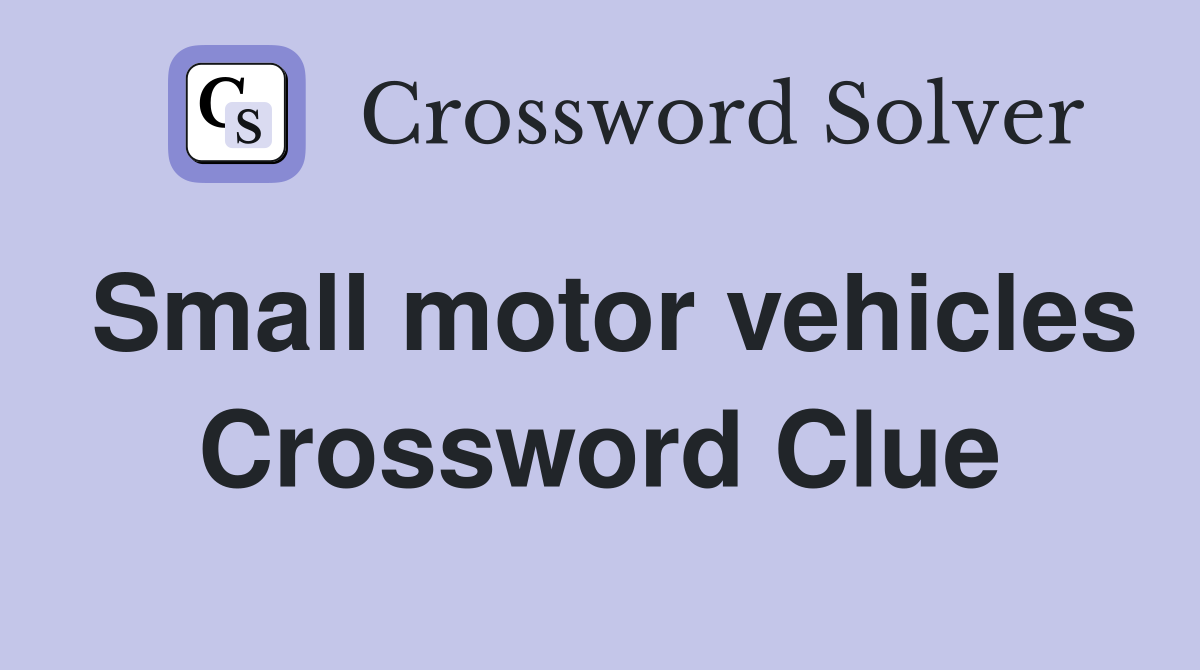 Small motor vehicles Crossword Clue