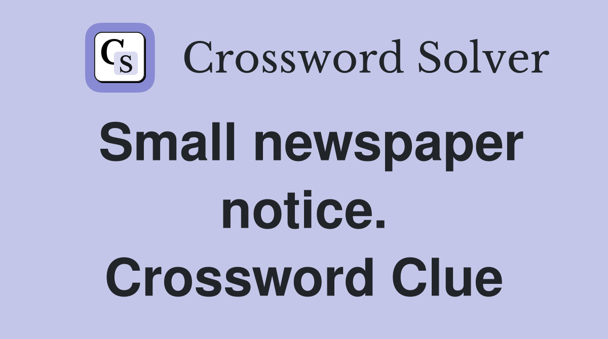 Small newspaper notice. Crossword Clue