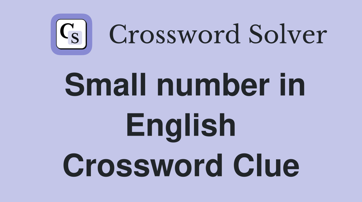 Small number in English Crossword Clue