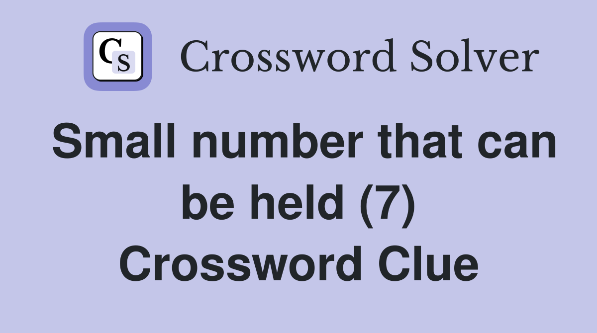 Small number that can be held (7) Crossword Clue