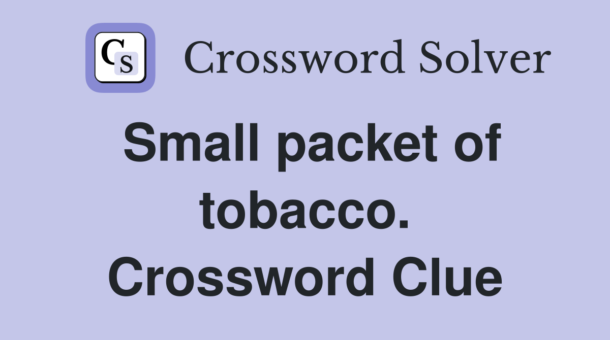 Small packet of tobacco. Crossword Clue