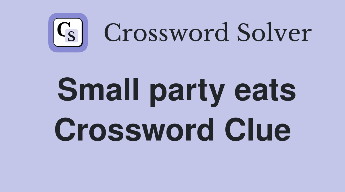 Small party eats Crossword Clue