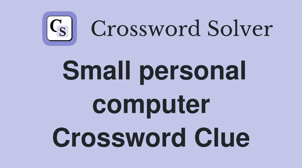 Small personal computer Crossword Clue