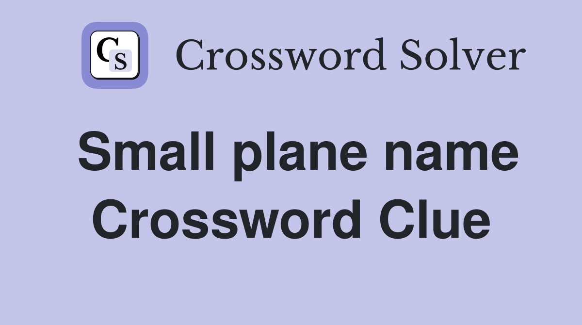 Small plane name Crossword Clue