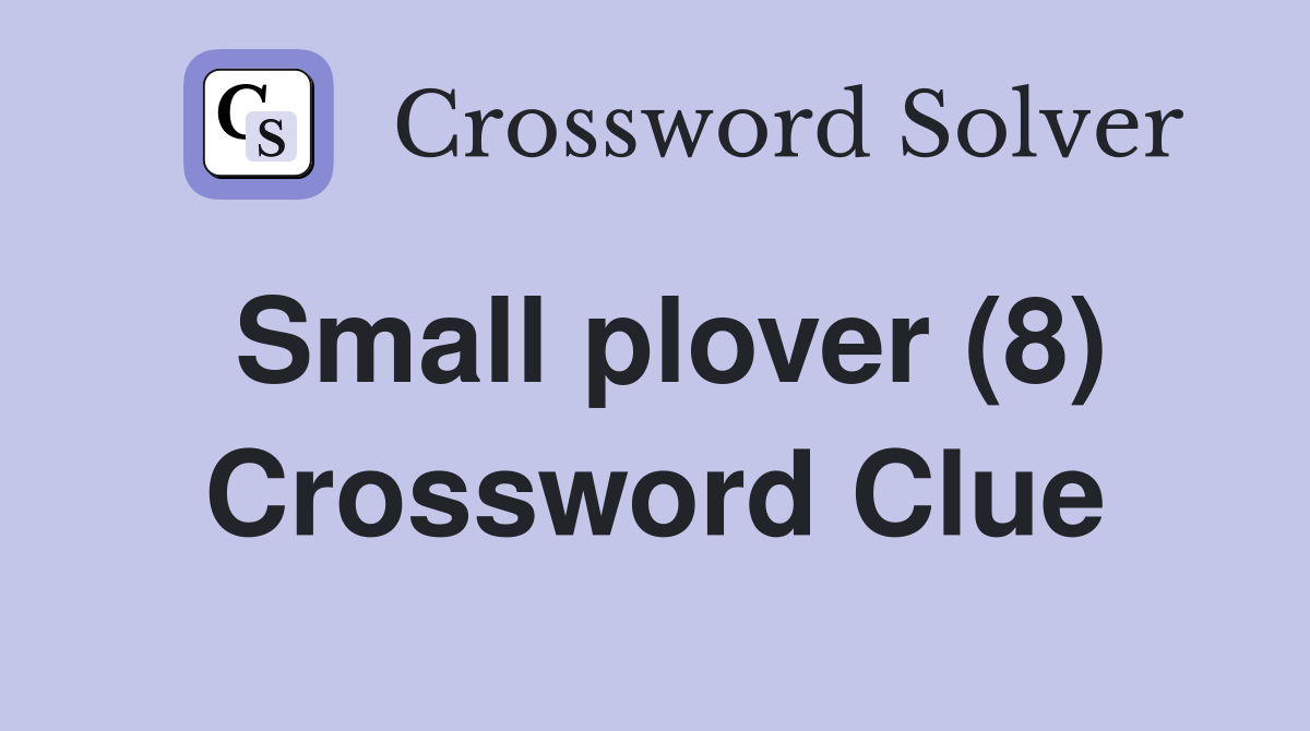 Small plover (8) Crossword Clue