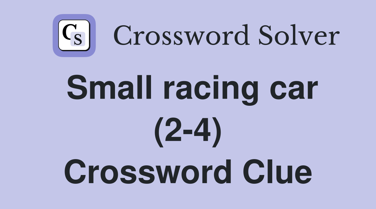 Small racing car (2-4) Crossword Clue
