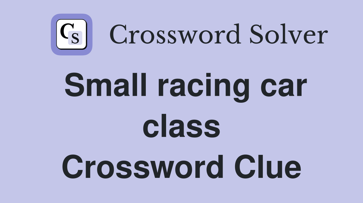 Small racing car class Crossword Clue