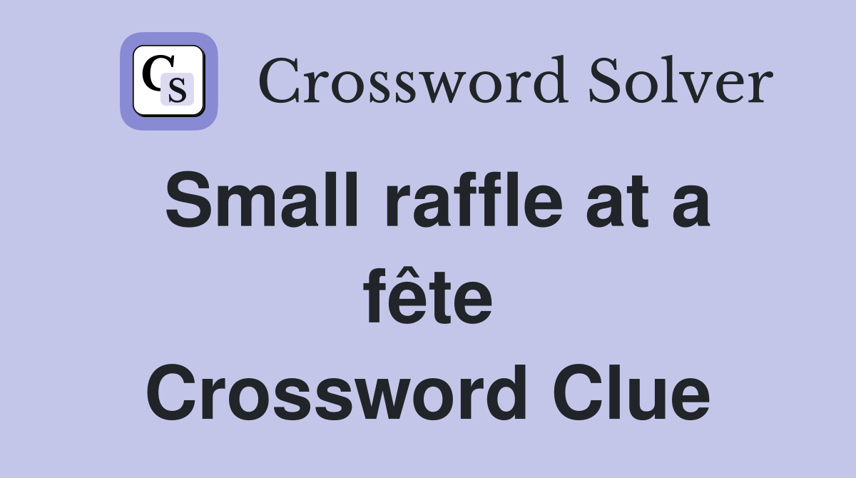 Small raffle at a fête Crossword Clue