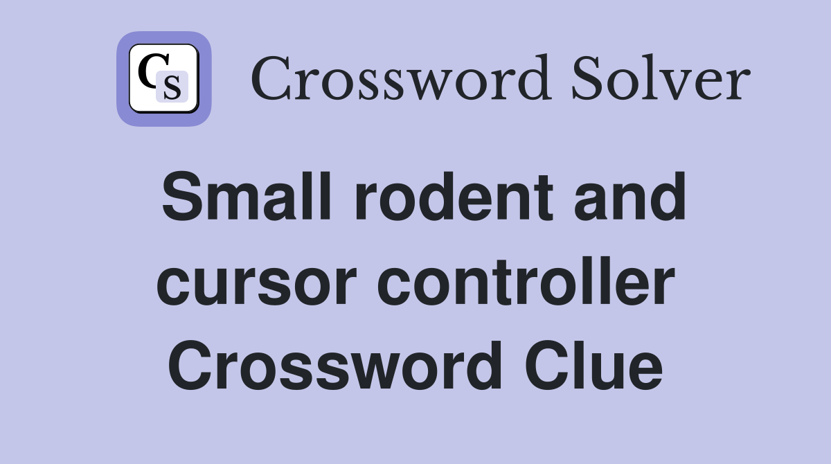 Small rodent and cursor controller Crossword Clue