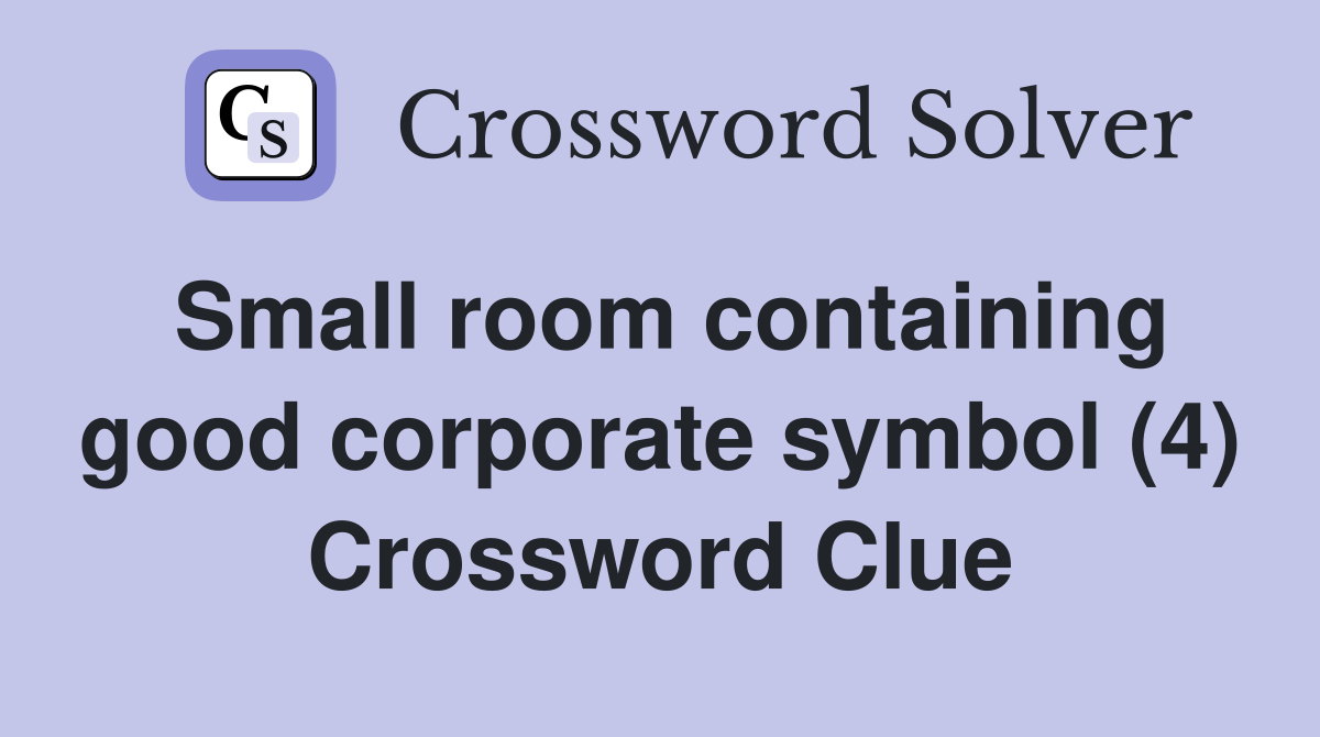 Small room containing good corporate symbol (4) Crossword Clue