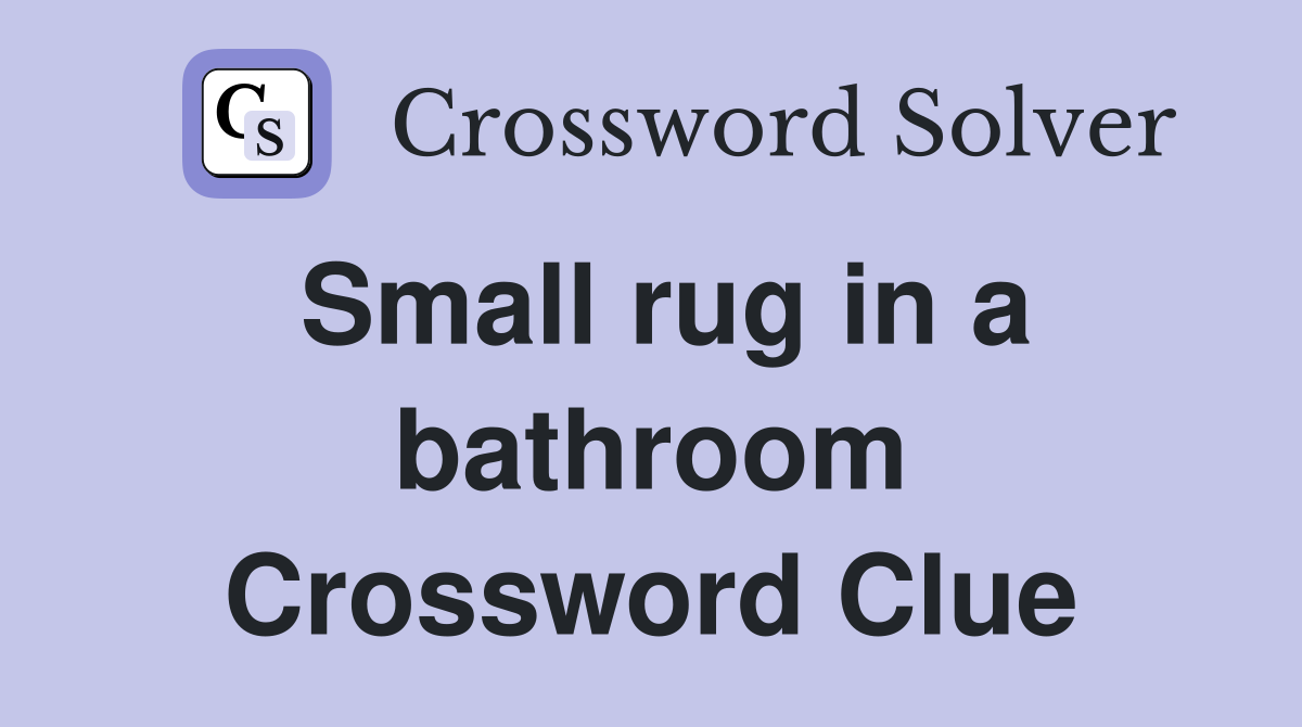 Small rug in a bathroom Crossword Clue