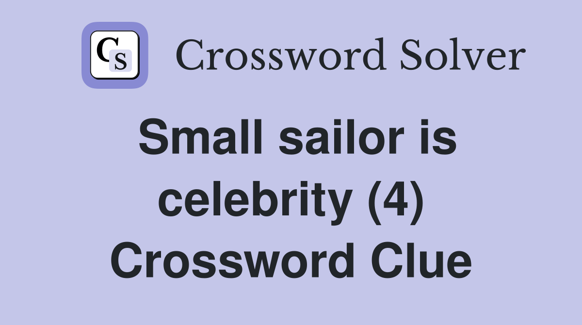 Small sailor is celebrity (4) Crossword Clue