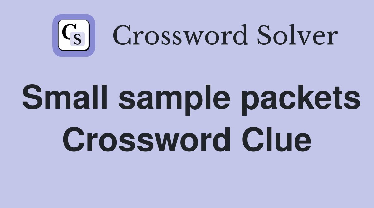 Small sample packets Crossword Clue