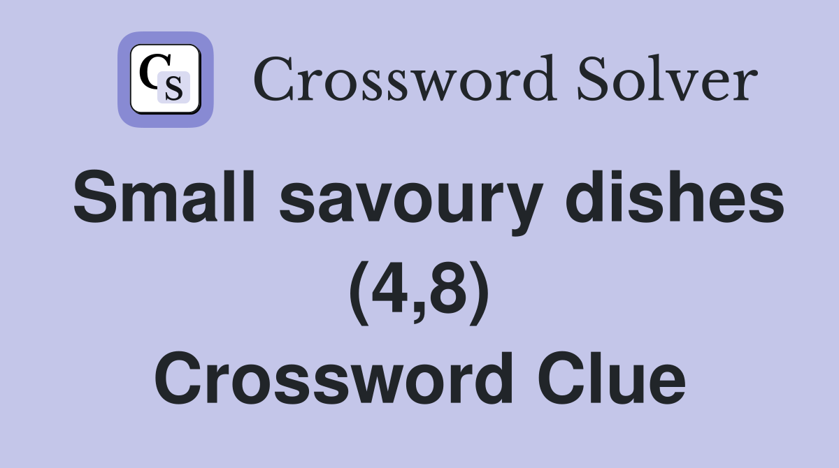 Small savoury dishes (4,8) Crossword Clue