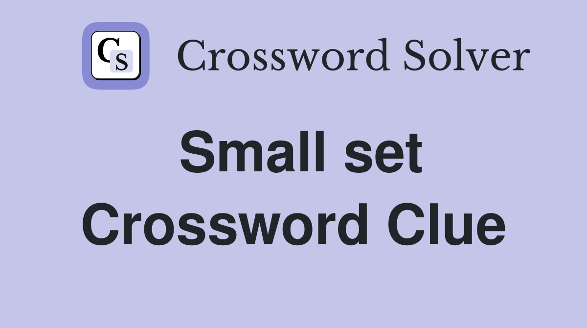 Small set Crossword Clue