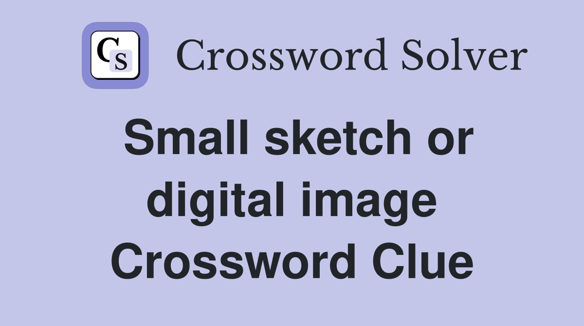 Small sketch or digital image Crossword Clue